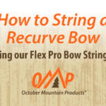 Easiest Way to String a Traditional Recurve Bow 4704_OMP_StoneRoad_VideoThumbnails_19092